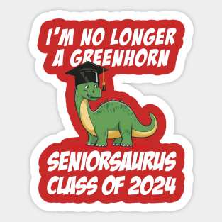 I'm no longer a greenhorn - Seniorsaurus Class of 2024 Sticker